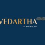 Bandhan AMC launches Vedartha for onshore and offshore investors